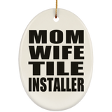 Mom Wife Tile Installer - Oval Ornament