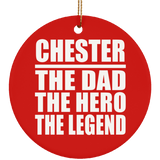 Chester The Dad The Hero The Legend - Circle Ornament