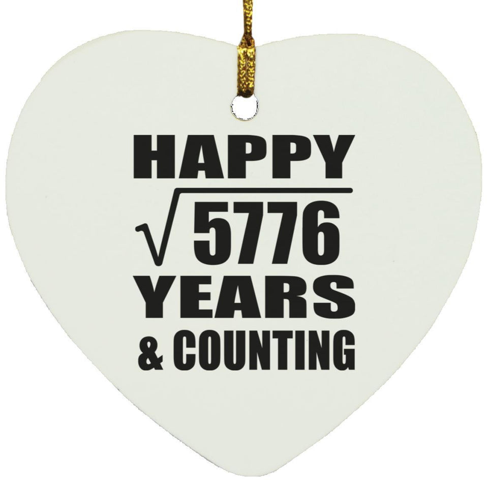 Happy 76th Anniversary Square Root of 5776 Years & Counting - Heart Ornament