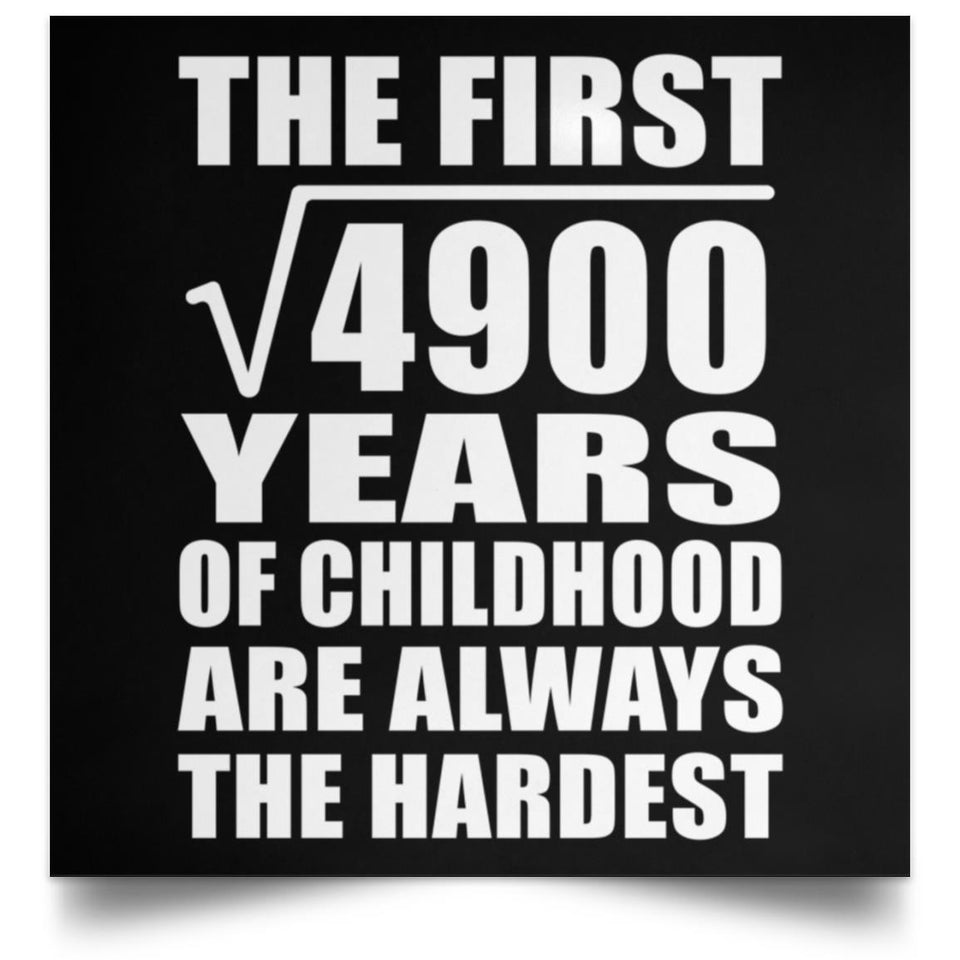 70th Birthday Square Root of 4900 Years of Childhood - Poster Square