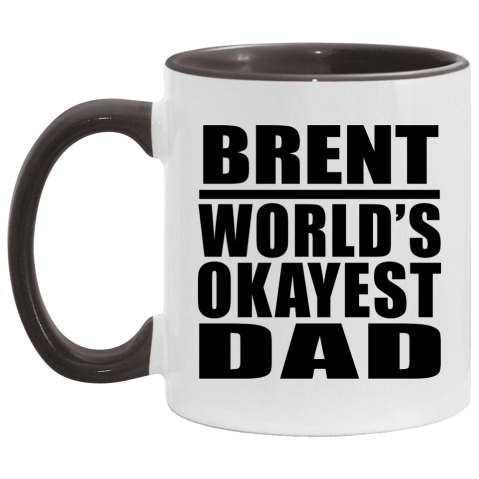 Brent World's Okayest Dad - 11oz Accent Mug Black