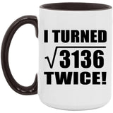 112th Birthday I Turned Square Root of 3136 Twice - 15oz Accent Mug Black