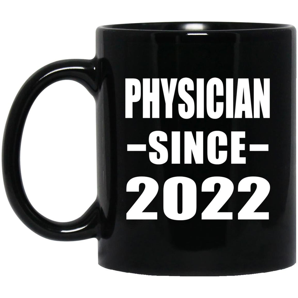 Physician Since 2022 - 11oz Coffee Mug Black