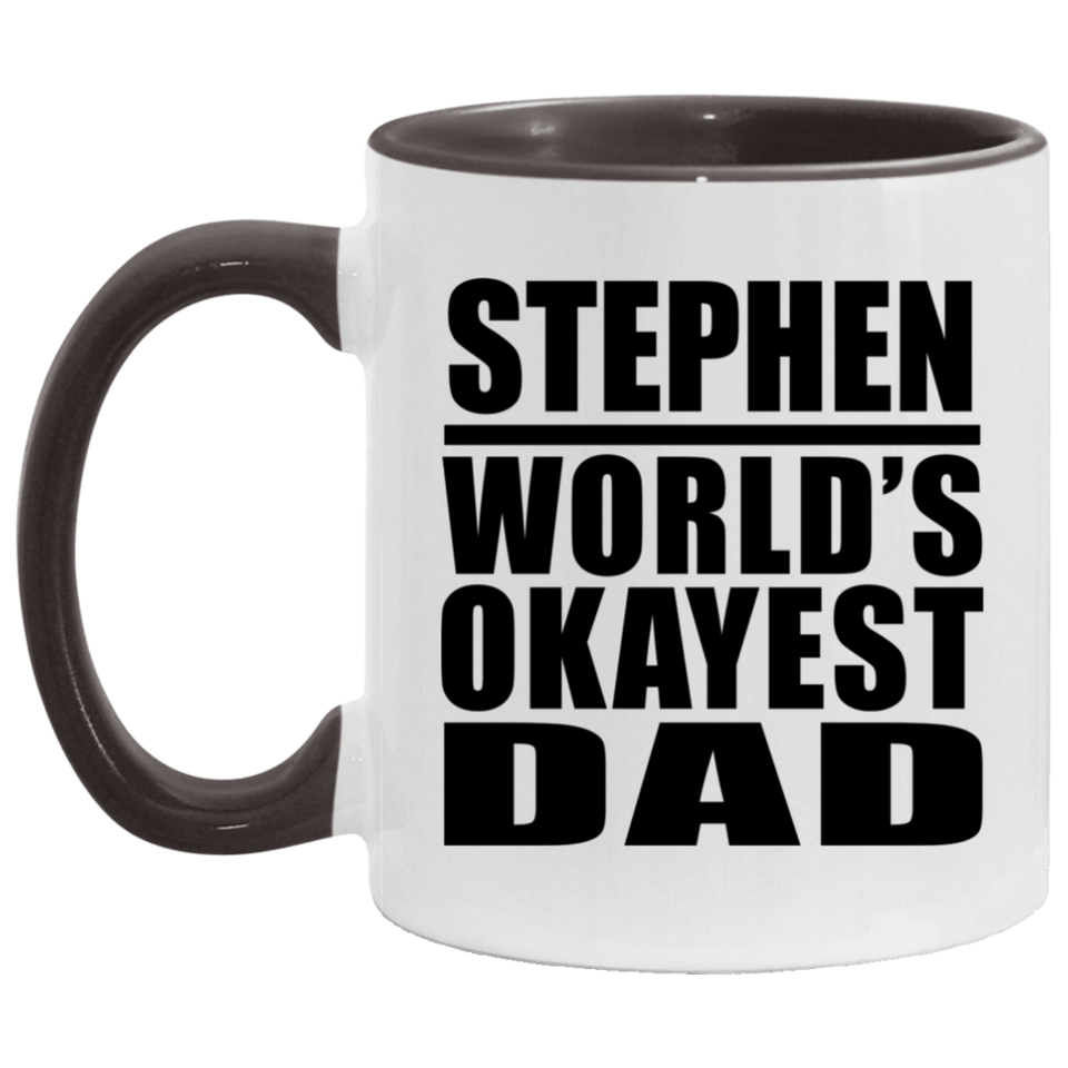 Stephen World's Okayest Dad - 11oz Accent Mug Black