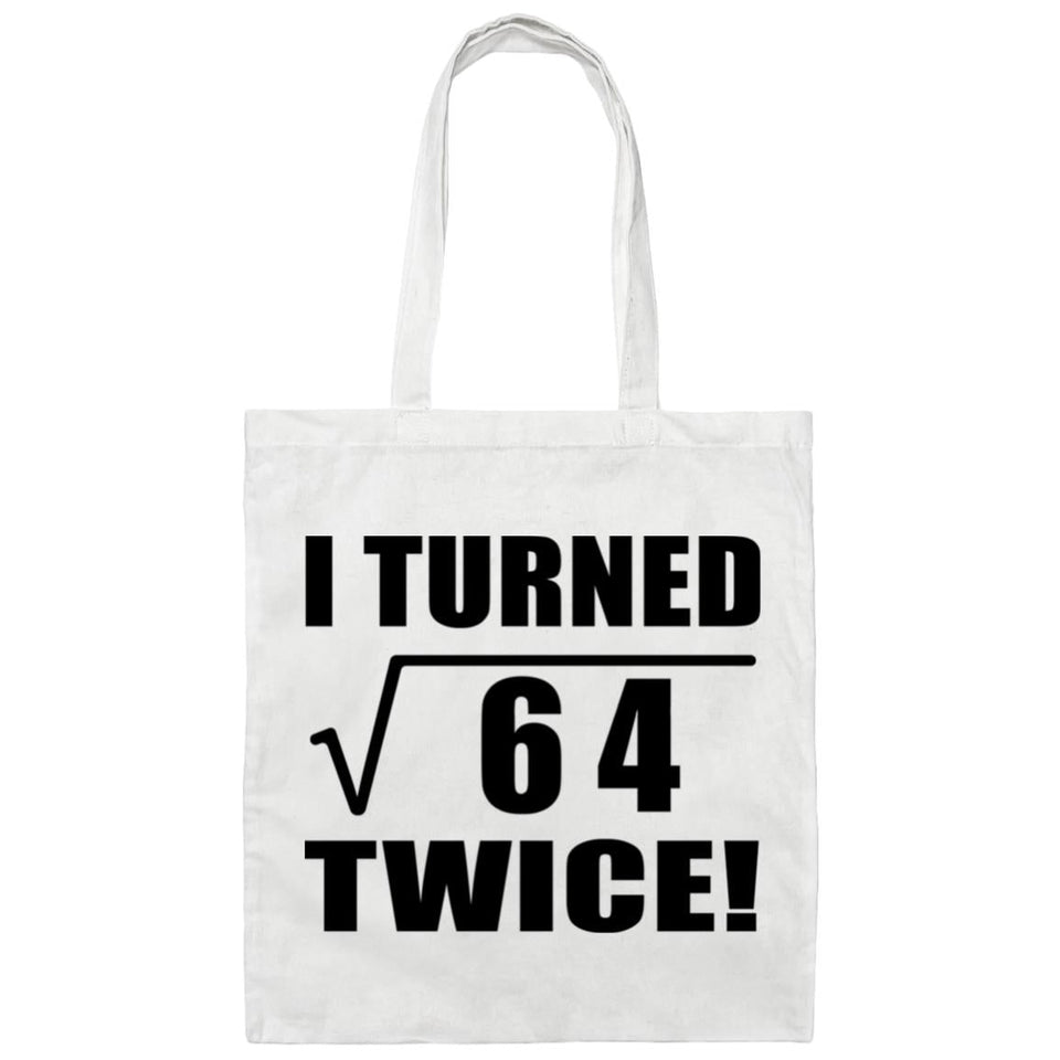 16th Birthday I Turned Square Root of 64 Twice - Tote Bag White