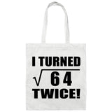 16th Birthday I Turned Square Root of 64 Twice - Tote Bag White