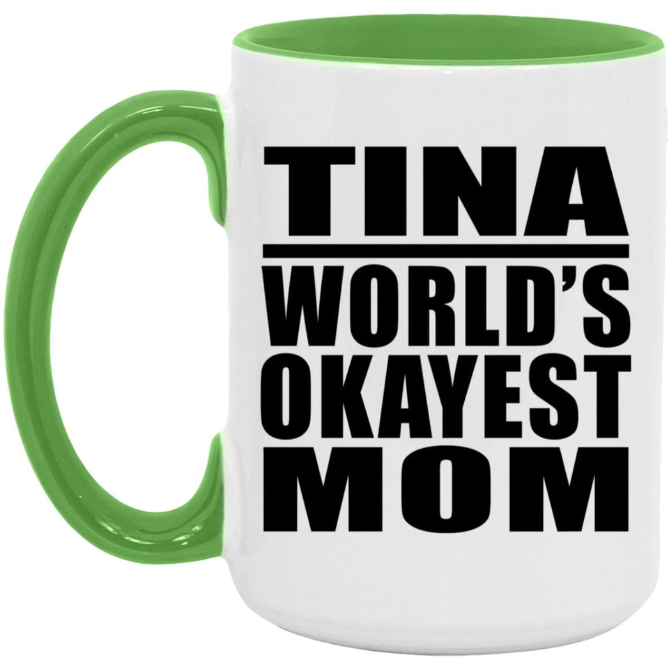 Tina World's Okayest Mom - 15oz Accent Mug Green