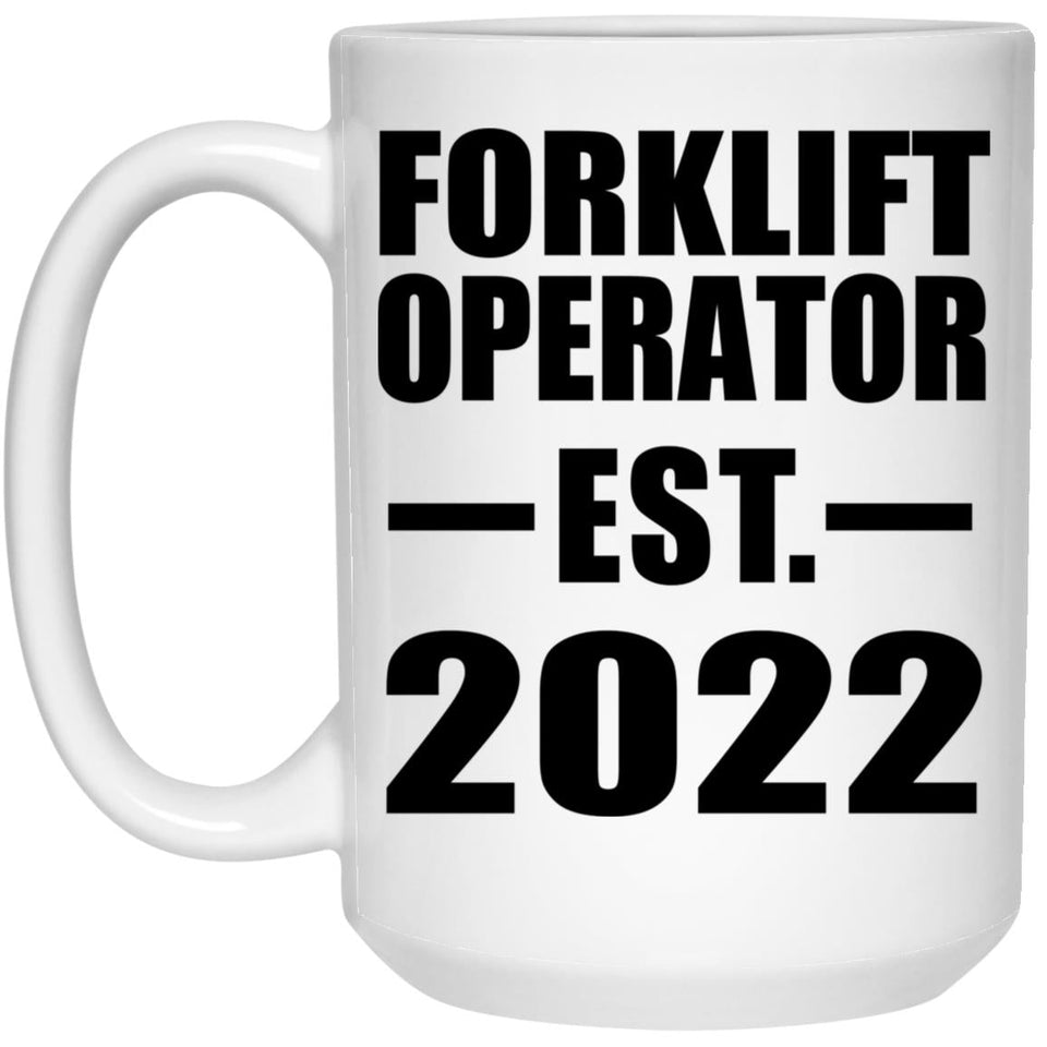 Forklift Operator Established EST. 2022 - 15oz Coffee Mug
