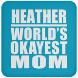Heather World's Okayest Mom - Drink Coaster