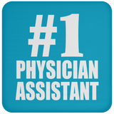 Number One #1 Physician Assistant - Drink Coaster