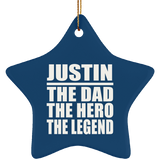 Justin The Dad The Hero The Legend - Star Ornament