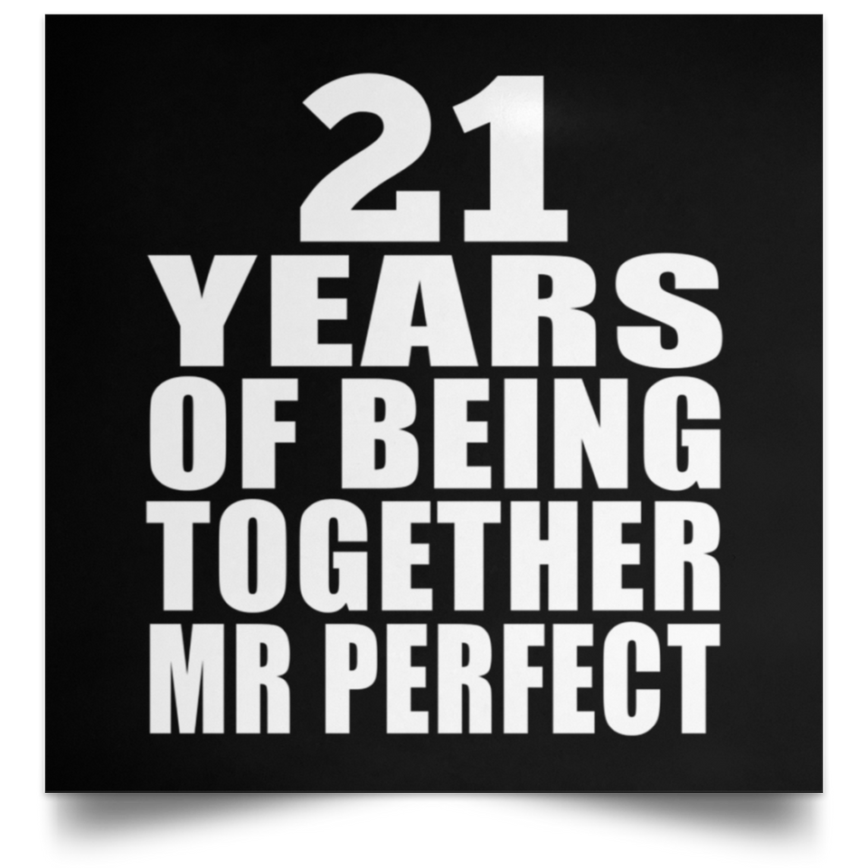 21st Anniversary 21 Years Of Being Mr Perfect - Poster Square