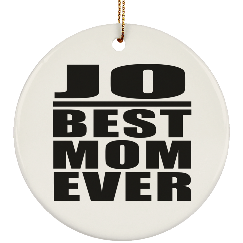 Jo Best Mom Ever - Circle Ornament