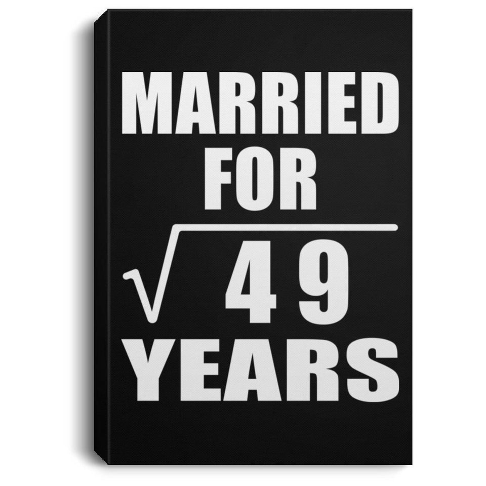 7th Anniversary Married For Square Root of 49 Years - Canvas Portrait