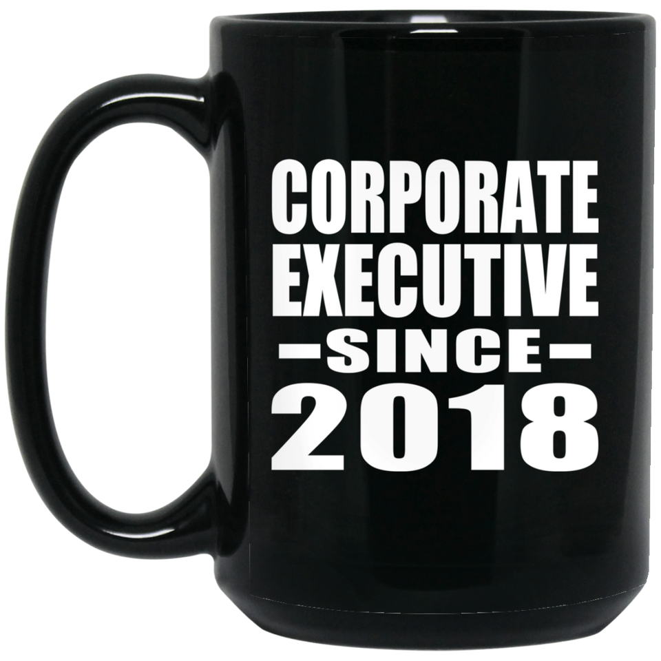 Corporate Executive Since 2018 - 15 Oz Coffee Mug Black