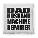 Dad Husband Machine Repairer - Throw Pillow