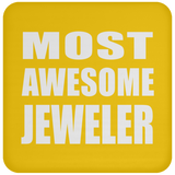 Most Awesome Jeweler - Drink Coaster