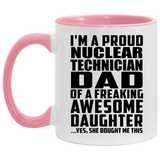 Proud Nuclear Technician Dad Of Awesome Daughter - 11oz Accent Mug Pink
