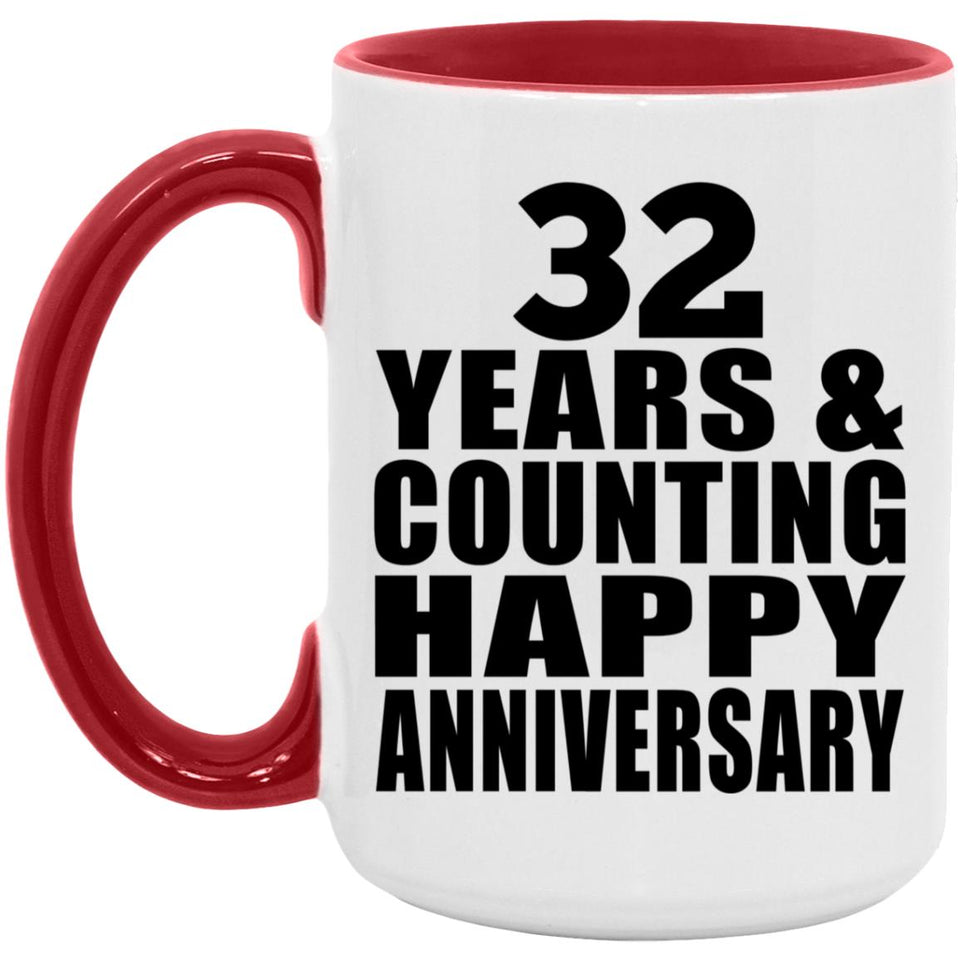 Happy 32nd Anniversary 32 Years & Counting - 15oz Accent Mug Red