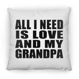 All I Need Is Love And My Grandpa - Throw Pillow