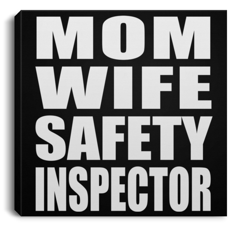 Mom Wife Safety Inspector - Canvas Square