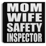 Mom Wife Safety Inspector - Canvas Square