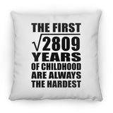 53rd Birthday Square Root of 2809 Years of Childhood - Throw Pillow
