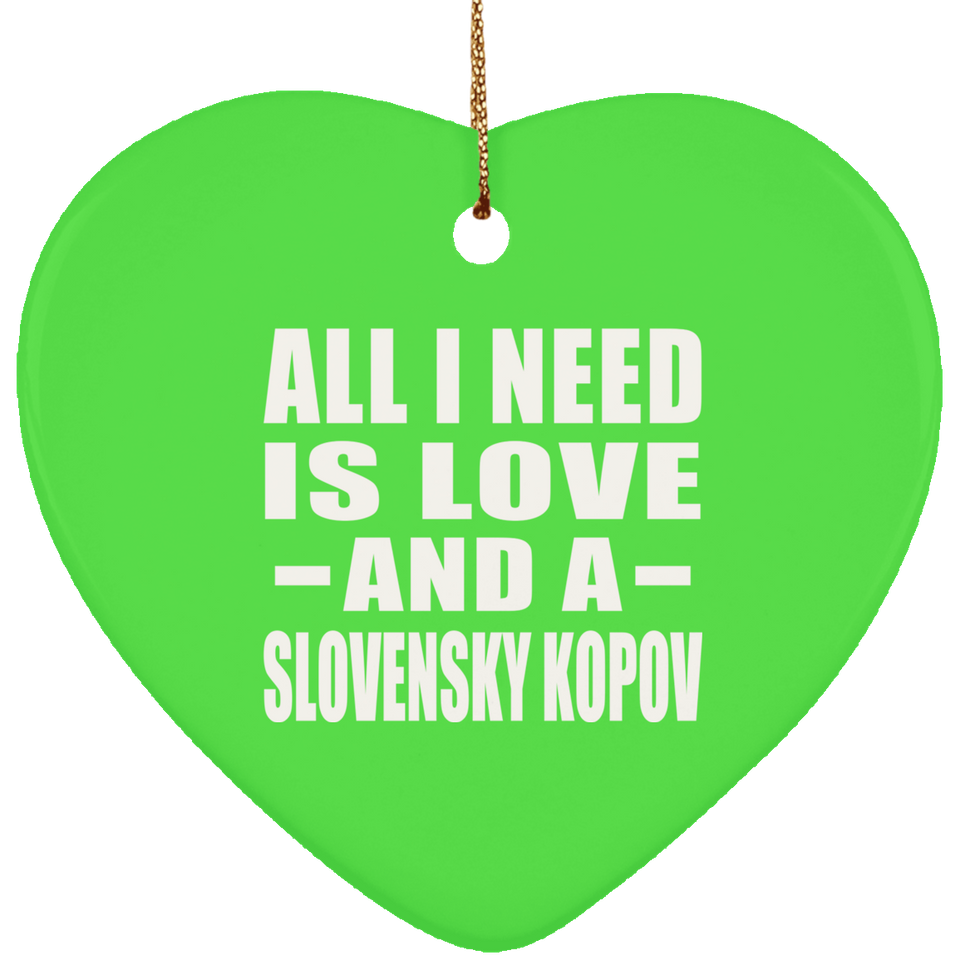 All I Need Is Love And A Slovensky Kopov - Heart Ornament