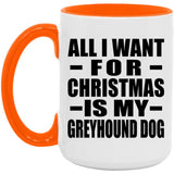 All I Want For Christmas Is My Greyhound Dog - 15oz Accent Mug Orange