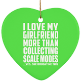 I Love My Girlfriend More Than Collecting Scale Modes - Heart Ornament