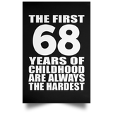 First 68 Years of Childhood Are The Hardest - Poster Portrait
