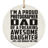 Proud Photographer Dad Of Awesome Daughter - Circle Ornament