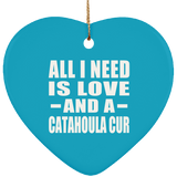 All I Need Is Love And A Catahoula Cur - Heart Ornament