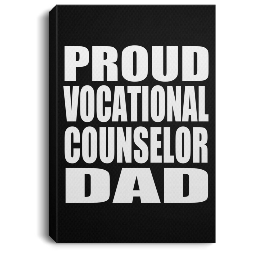 Proud Vocational Counselor Dad - Canvas Portrait