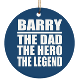 Barry The Dad The Hero The Legend - Circle Ornament