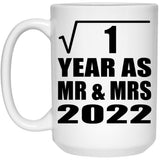 1st Anniversary Square Root of 1 Year As Mr & Mrs 2022 - 15oz Coffee Mug