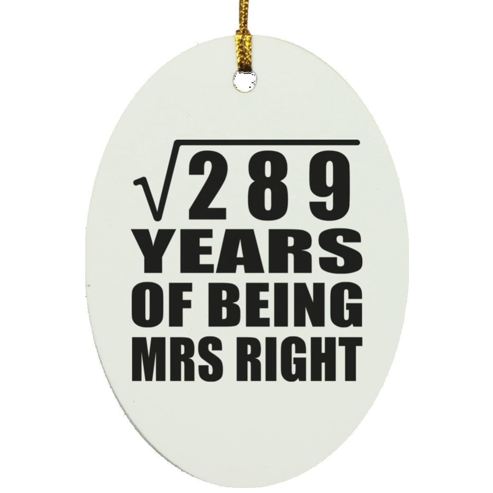 17th Anniversary Square Root of 289 Years of Being Mrs Right - Oval Ornament
