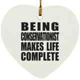 Being Conservationist Makes Life Complete - Heart Ornament