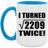 94th Birthday I Turned Square Root of 2209 Twice - 15oz Accent Mug Blue