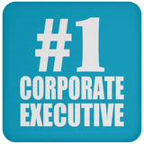 Number One #1 Corporate Executive - Drink Coaster
