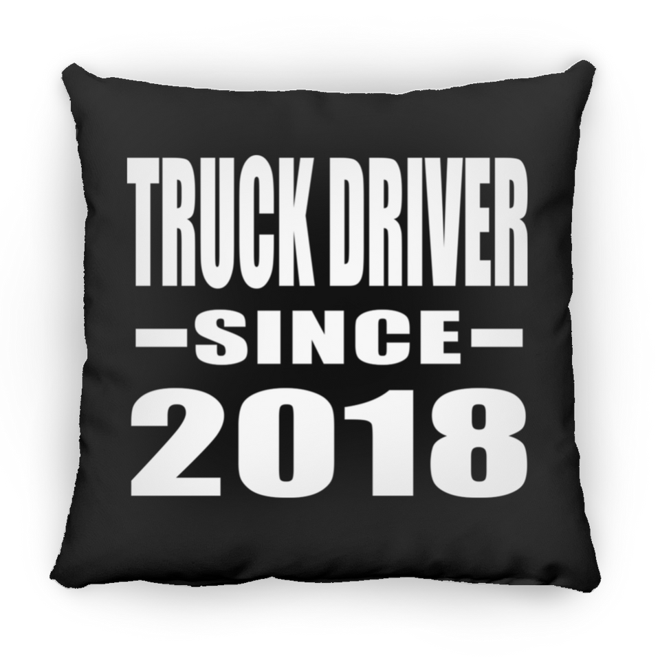Truck Driver Since 2018 - Throw Pillow Black