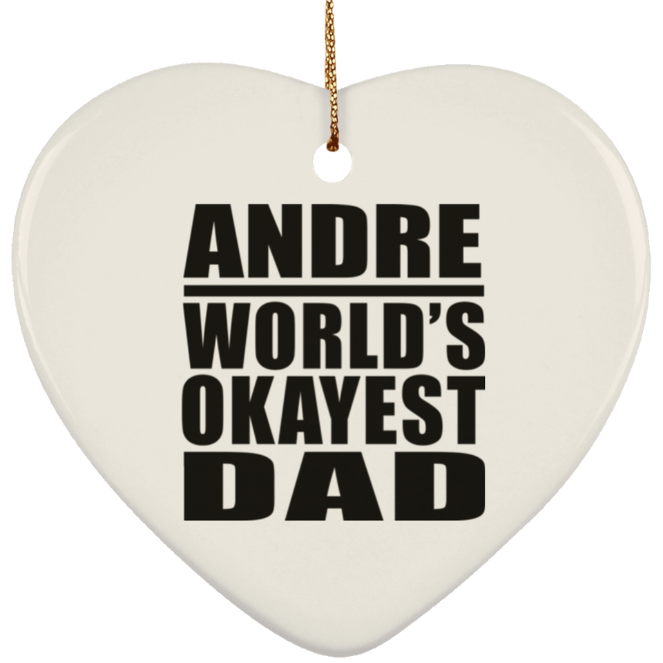 Andre World's Okayest Dad - Heart Ornament