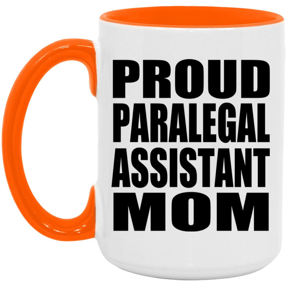 Proud Paralegal Assistant Mom - 15oz Accent Mug Orange