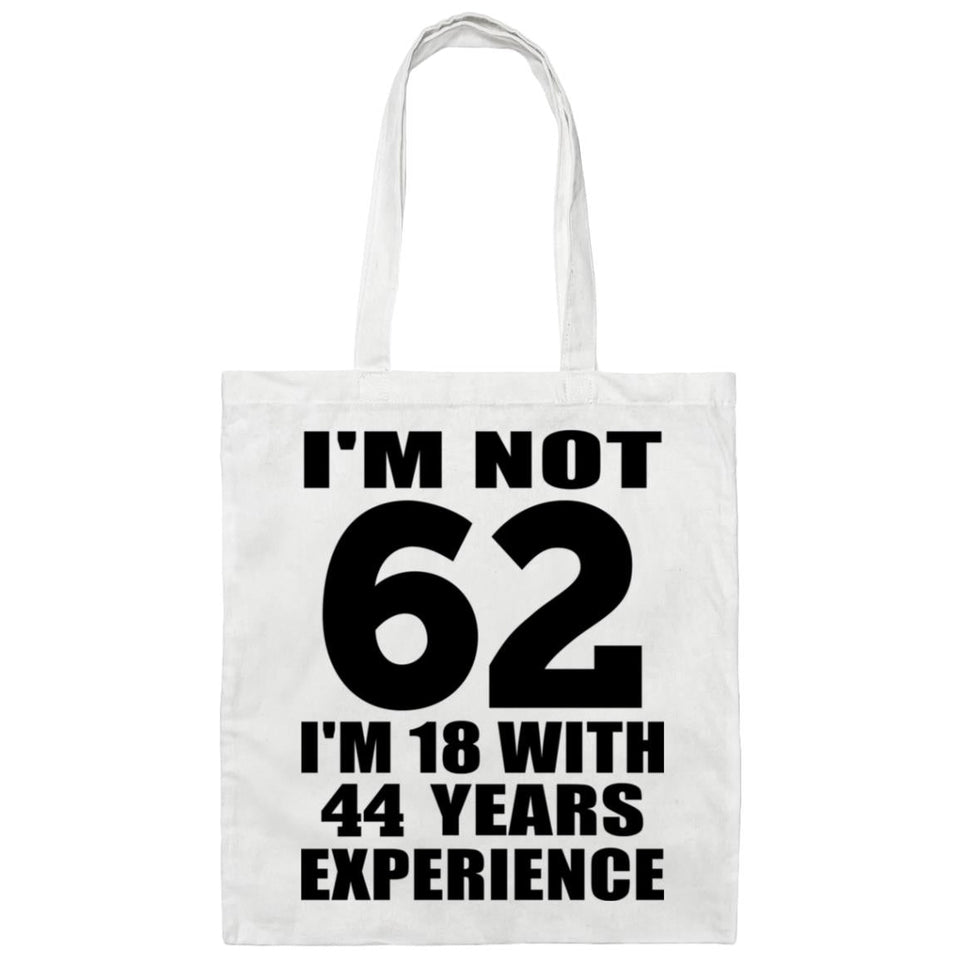 62nd Birthday I'm Not 62 I'm 18 With 44 Years Experience - Tote Bag White