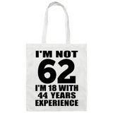 62nd Birthday I'm Not 62 I'm 18 With 44 Years Experience - Tote Bag White
