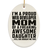 Proud Web Developer Mom Of Awesome Daughter - Oval Ornament