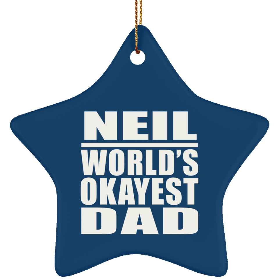 Neil World's Okayest Dad - Star Ornament