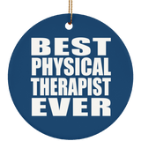 Best Physical Therapist Ever - Circle Ornament