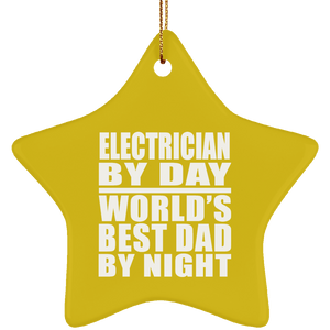 Electrician By Day World's Best Dad By Night - Star Ornament