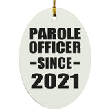 Parole Officer Since 2021 - Oval Ornament